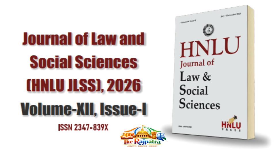 एचएनएलयू जर्नल ऑफ लॉ एंड सोशल साइंसेज के लिए शोध पत्र आमंत्रित, 5 जुलाई 2026 तक भेजे जा सकेंगे लेख